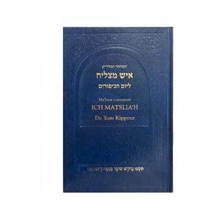 Mahzor commenté Ich Matslia’h – Yom Kippour