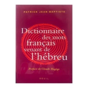 Dictionnaire des mots fançais venant de l’Hébreu.