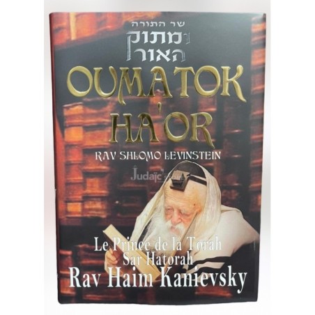 Oumatok Ha’or- Rav ‘Haïm Kanievsky