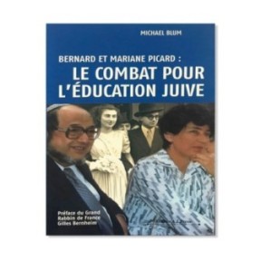 Bernard et mariane Picard : Le combat pour léducation juive