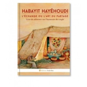 HABAYIT HAYÉHOUDI : L’échange ou l’art du partage