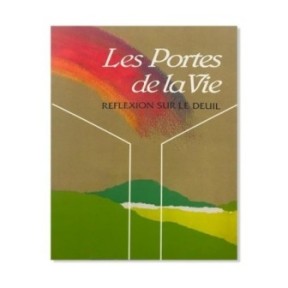 Les portes de la vie – Réflexion sur le deuil.