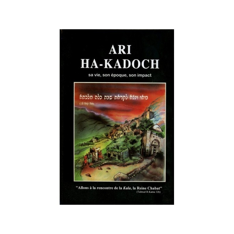 Ari Ha-Kadoch: sa vie, son époque, son impact