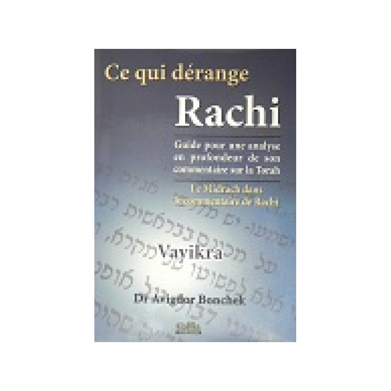 Ce qui dérange Rachi - Vayikra - Dr Avigdor Bonchek