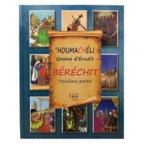 HOUMACHÉLI Graine d'Érudit - Béréchit - 3ème partie