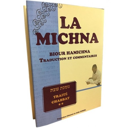 La Michna - Biour Hamichna - Chabbat Vol 1