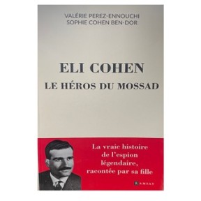 Eli Cohen, le héros du Mossad