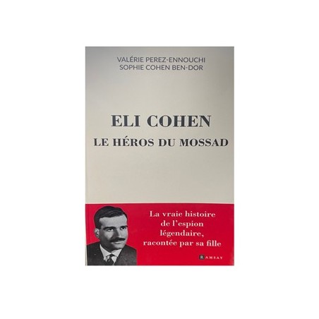 Eli Cohen, le héros du Mossad