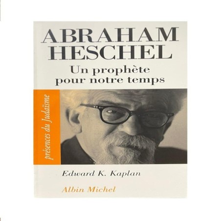 Abraham Heschel – Un prophète pour notre temps