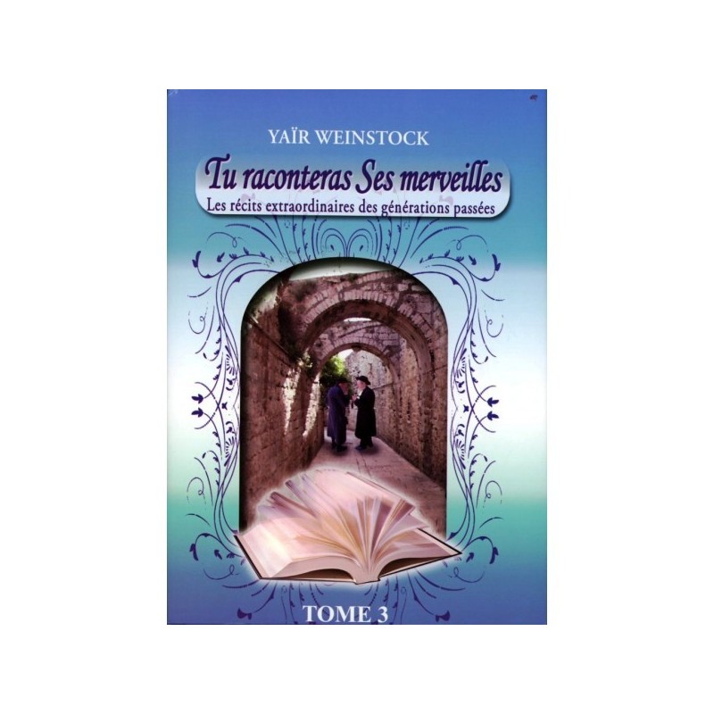 Tu raconteras Ses merveilles - Tome 3 - Yaïr Weinstock