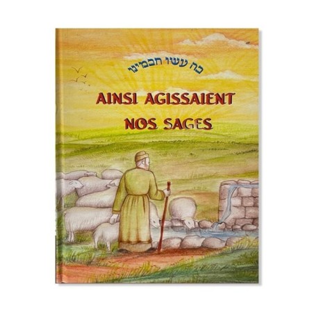 Ainsi agissaient nos sages – Tome 3