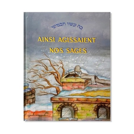 Ainsi agissaient nos sages – Tome 1