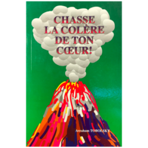 Chasse la colère de ton coeur