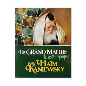 Un grand maitre de notre époque Rav Haim Kaniewsky